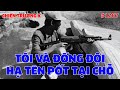 CHIẾN TRƯỜNG K: TÔI VÀ ĐỒNG ĐỘI HẠ TÊN PỐT TẠI CHỖ | HỒI KÝ CHIẾN TRƯỜNG K | QUÂN SỰ 247 | #1267