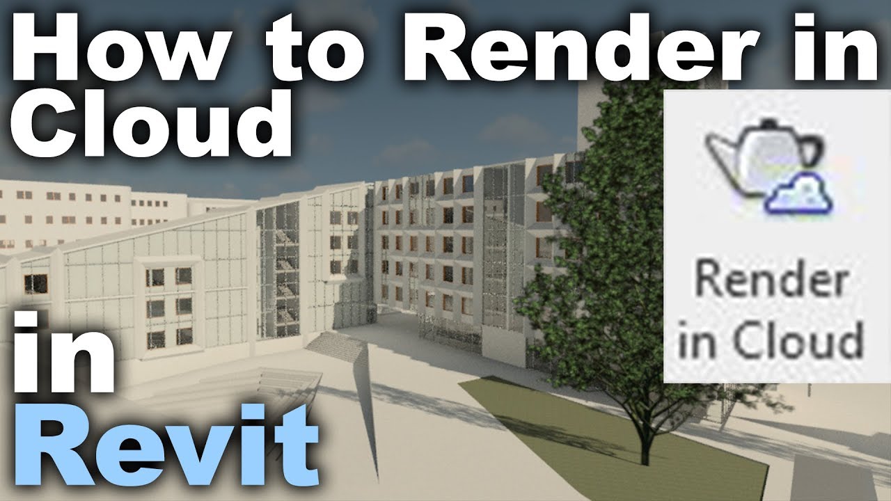 How To Render In Cloud In Revit 2019 Tutorial Youtube