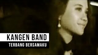 Kangen Band - Terbang Bersamaku (Official Music Video)