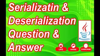 Java Serialization & Deserialization Interview Questions and Answers
