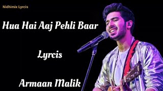 Hua Hai Aaj Pehli Baar Song (Lyrics)- Armaan Malik, Palak Muchhal | Sanam Re