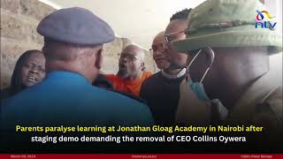 Parents paralyse learning at Jonathan Gloag Academy, Nairobi