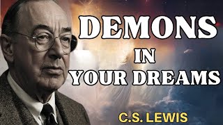 C.S. Lewis: When Demons Haunt Your Dreams: A Chilling Warning You Can’t Ignore!