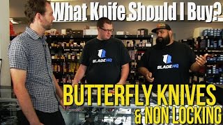 What Knife Should I Buy? | Butterfly Knives & Non Locking