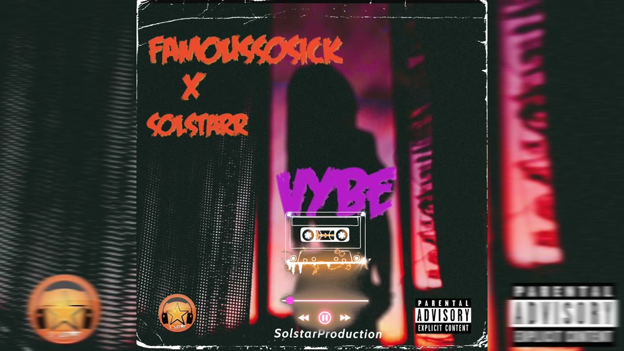 Famoussosick - Vybe (feat. Solstarr) - YouTube