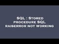SQL : Stored procedure SQL raiserror not working