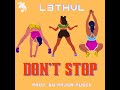 L3THVL - Don’t Stop [ Instrumental + Hook ] (Official Audio)