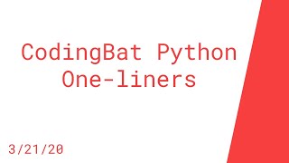 Solving CodingBat Python challenges in one line (3/21/20)