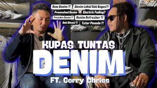 DENIM GAK PERLU DI CUCI ?! Kupas Tuntas Dunia Perdeniman! WilliamVLee Ft. Gerry Chriss 👖 #DENIM