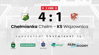 CHEŁMIANKA - KS Wiązownica 4:1 (2:1)