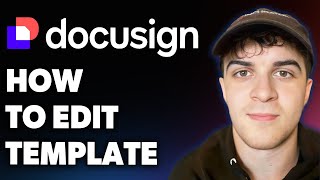 How to Edit a Template in Docusign Esignature (Full 2025 Guide)