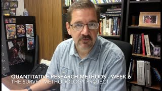 Quantitative Research Week 6 - Survey Methodology Project