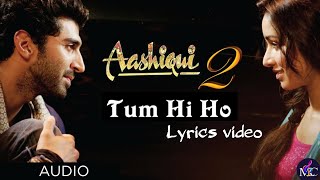 Tum Hi Ho Aashiqui 2" Full Video Song HD | Aditya Roy Kapur, Shraddha Kapoor | Music - lyrics