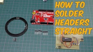 How To Solder Headers On Straight