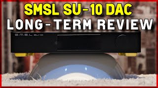 SMSL SU-10 Long-Term Review