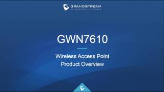 Grandstream Networks Webinar - GWN7610 Access Point