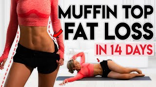 MUFFIN TOP FAT LOSS in 14 Days (lose love handles) | Home Workout