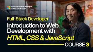 Microsoft Full-Stack Course 3: Introduction to Web Development with HTML, CSS & JavaScript