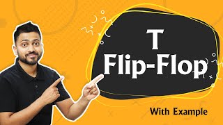 Introduction to T Flip Flop | Circuit, Working, Truth Table, Characteristics & Excitation Table