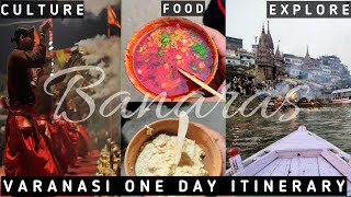 A Day In Varanasi (One Full Day Itinerary of Banaras) Exploring Food \u0026 Culture Of Varanasi