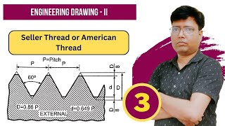 03. Seller Thread or American Thread // Engineering Drawing 2nd // 2nd Semester Mechanical Engg.