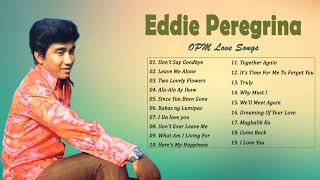 Eddie Peregrina Greatest Hits Full Playlist 2021 - Best OPM Love Songs Of Eddie Peregrina