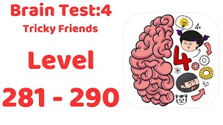 Brain Test 4: Tricky Friends Level 281-290 Walkthrough Solution (NEW UPDATE)