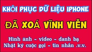 Cách khôi phục dữ liệu iPhone đã xoá Vĩnh viễn | Cách sao lưu khôi phục iPhone không cần máy tính