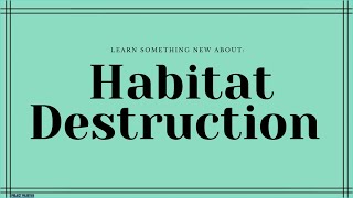 Habitat Destruction