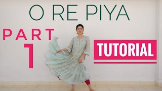 O Re Piya Tutorial Part 1 |Aja Nachle| Bollywood | Step by Step dance on O Re Piya | Kathak Tutorial