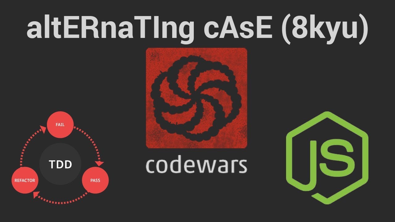 Codewars Alternating Case 8 Kyu Tdd In Javascript Youtube