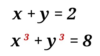 竞赛真题，解方程组 x + y =2, x³ + y³ = 8, 找到突破口一举拿下