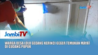 PENEMUAN MAYAT DI KERINCI || WARGA DESA LOLO GEDANG KERINCI GEGER TEMUKAN MAYAT DI GUDANG PUPUK