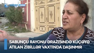 Sabunçu rayonu ərazisində küçəyə atılan zibillər vaxtında daşınmır