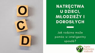 Natręctwa u dzieci, młodzieży i dorosłych. Jak rodzina i najbliżsi mogą pomóc w inteligentny sposób?