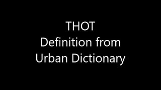 Thot: Definition from Urban Dictionary