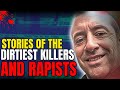 The dirtiest and most perverted killers you have ever heard of