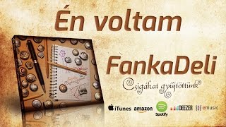 FankaDeli - Én voltam (2015)