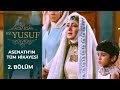 Asenath'ın Tüm Hikayesi 2. Bölüm | Hz. Yusuf