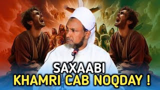 QISOOYIN || SAXAABI KHAMRADA CABA ᴴᴰ┇► SH XUSEEN CALI JABUUTUI