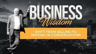 Shift from Selling to Serving in Conversations