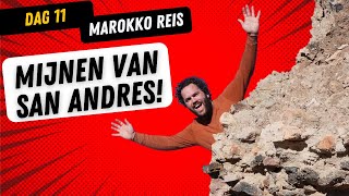 Dag 11 | De mijnen van San Andres bekijken! | Reis naar Marokko!