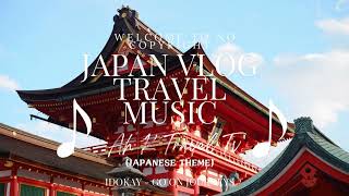 Ahktraveltv NO COPYRIGHT Vlog travel music (JAPANESE Theme) 歡迎來到(Ahktraveltv)無版權 Vlog 旅遊音樂