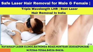 Safe Laser Hair Removal for Male \u0026 Female | Triple Wavelength LHR | Best Laser Hair Removal In India