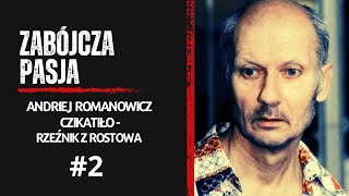 Andriej Romanowicz Czikatiło- Rzeźnik z Rostowa #2