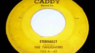 TWILIGHTERS -  Eternally / I Believe - CADDY 103 - 1955 - CALIFORNIA