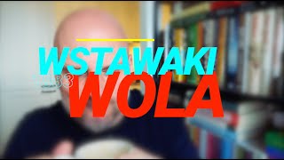 Wstawaki [#1883] Wola