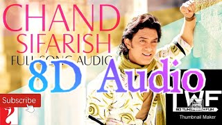 Chand Sifarish (8D AUDIO) - FANAA | Shaan, Kailash Kher| Amir khan, kajol | 8D tunes with fun