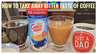 How To Make Coffee Taste Less Bitter \u0026 Really Good