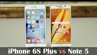 iPhone 6S Plus vs Samsung Galaxy Note 5 Full Comparison